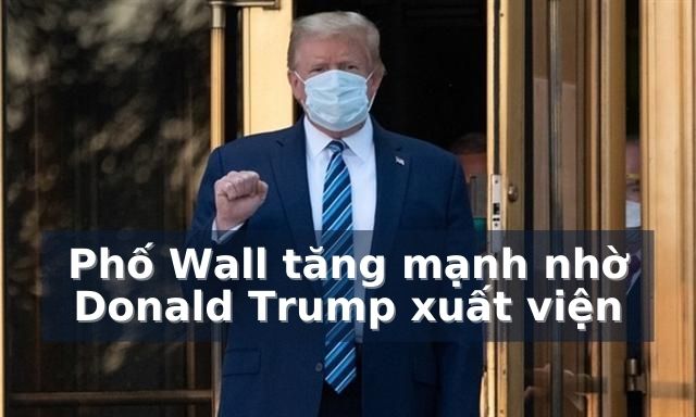 Phố Wall tăng mạnh nhờ thông tin Donald Trump xuất viện