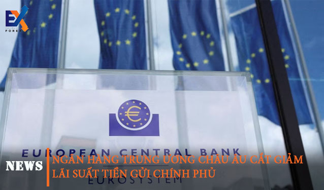 Ngân hàng Trung ương Châu Âu ECB cắt giảm lãi suất tiền gửi chính phủ